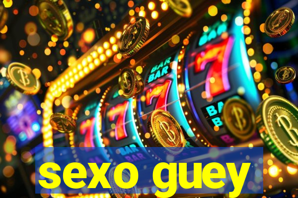 sexo guey